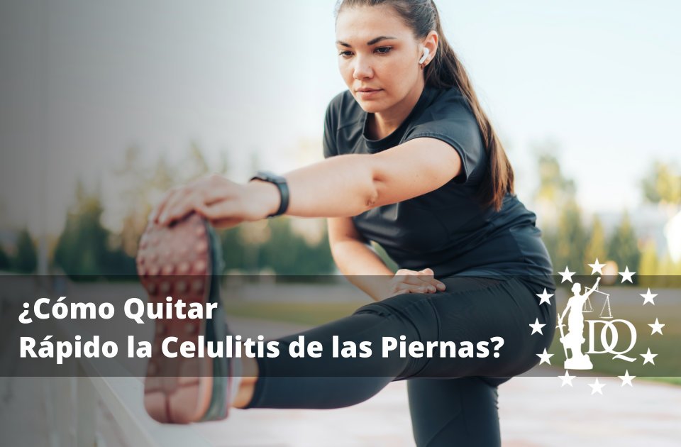 Cómo Quitar Rápido la Celulitis de las Piernas