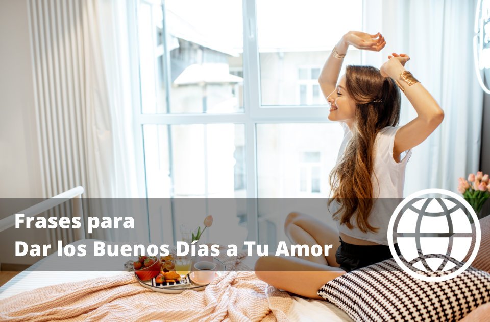 Frases para Dar los Buenos Días a Tu Amor